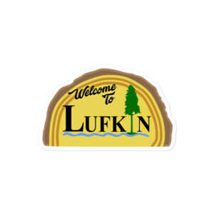 Lufkin Texas Sticker Best American Gift